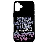 Cuando el lunes Blues significa el día del trabajo de Blueberry Pie Carcasa para iPhone 16 Plus