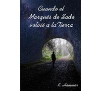 Cuando el Marqués de Sade volvió a la Tierra