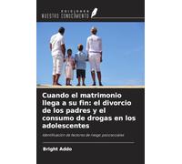 Cuando el matrimonio llega a su fin: el divorcio de los padres y el consumo de drogas en los adolescentes: Identificación de factores de riesgo psicosociales