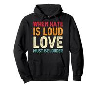Cuando el Odio es Fuerte, el Amor Debe ser Lauder - Peace Love Men Women Sudadera con Capucha