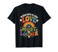 Cuando el Odio es Ruidoso, el Amor Debe ser más Fuerte Orgullo LGBT Rainbow Camiseta