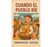 Cuando el Pueblo Ríe: Parábolas, chistes y milagros pequeños en Buenánimo