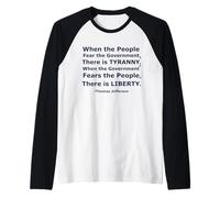 Cuando el Pueblo teme al Gobierno Hay tiranía... Camiseta Manga Raglan