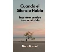 Cuando el Silencio Habla: Encontrar sentido tras la pérdida