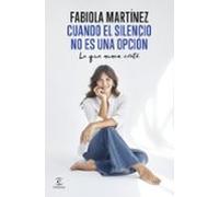 Cuando el silencio no es una opción: Lo que nunca conté (Espasa Crecimiento personal)