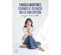 Cuando el silencio no es una opción: Lo que nunca conté (Espasa Crecimiento personal)