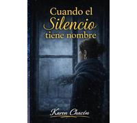CUANDO EL SILENCIO TIENE NOMBRE