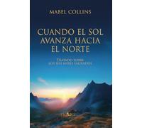 CUANDO EL SOL AVANZA HACIA EL NORTE: TRATADO SOBRE LOS MESES SAGRADOS (ARCA LUCIS)