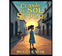 Cuando el Sol se Pone: Libros ilustrados para primeros lectores - folclore español (Mexican Folklore - cuento de folclore mexicano)