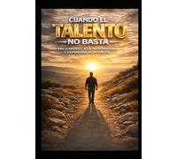 Cuando el talento no basta: Un llamado a la, mayordomía y dependencia de Cristo.