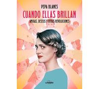 Cuando ellas brillan: Amigas, deseos y otras revoluciones
