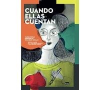 CUANDO ELLAS CUENTAN: Narradoras hispánicas de ambas orillas: 1 (AL BIES)