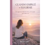 Cuando empecé a elegirme