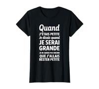 Cuando era pequeña, decía Cuando voy a ser Grande Camiseta