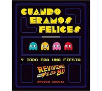 Cuando éramos felices: Y todo era una fiesta (reviviendo los 80) (Vintage y nostalgia)