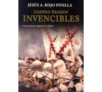 Cuando éramos invencibles | Jesús A. Rojo Pinilla