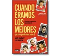 Cuando éramos los mejores (pero no ganábamos nunca). Crónica sentimental de México'86 | Santiago Giménez, Luis Martín