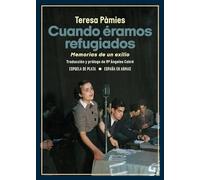 Cuando éramos refugiados: Memorias de un exilio: 52 (España en Armas)