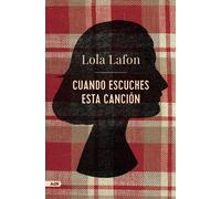 Cuando escuches esta canción | Lola Lafon, María Teresa Gallego Urrutia