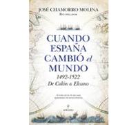 cuando españa cambio el mundo: 1492-1522 de colon a elcano