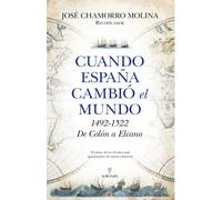 Cuando España cambió el mundo. | José Chamorro Molina