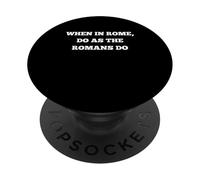 Cuando estés en Roma, Haz lo Que Hacen los Romanos PopSockets PopGrip Adhesivo