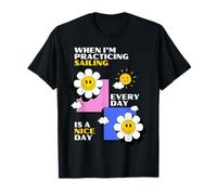 Cuando estoy practicando vela cada día es un buen día, lindo Camiseta