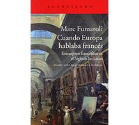 Cuando Europa hablaba francés: Extranjeros francófilos en el Siglo de las Luces: 315 (El Acantilado)