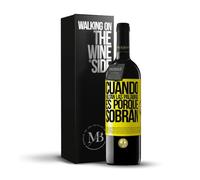 «Cuando faltan las palabras es porque sobran» Mensaje en una Botella. Vino Tinto Premium Reserva 12 Meses + Gift Box. Etiqueta Amarilla PERSONALIZABLE
