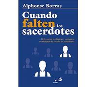 Cuando Falten Los Sacerdotes: Referencias teológicas y canónicas en tiempos de escasez de vocaciones: 6 (Qué Iglesia)
