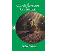 Cuando Florecen las Cenizas