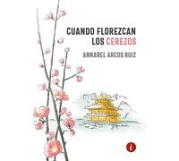 Cuando florezcan los cerezos