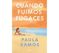 Cuando fuimos fugaces (Bilogía Fugaces 1) (Ficción)