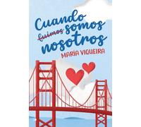 Cuando fuimos somos nosotros (ROMANTICA)