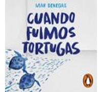 Cuando Fuimos Tortugas (audiolibro)