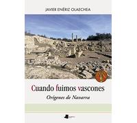 Cuando fuimos vascones: Orígenes de Navarra: 255 (Ensayo y Testimonio)
