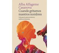 Cuando gritamos nuestros nombres: Guía para la autoconciencia y resiliencia feminista: 110 (Catedral)