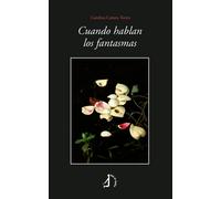 CUANDO HABLAN LOS FANTASMAS | Carolina CaÑero Torres