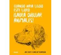 CUando haya leído este libro ¡sabrá dibujar animales!