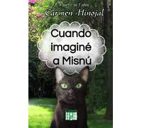 CUANDO IMAGINÉ A MISNÚ (Serie Gata Blanca, Cuentos infantiles)
