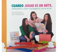 Cuando Jugar Es Un Arte Aprender A Leer Y Escribir Es Un Placer