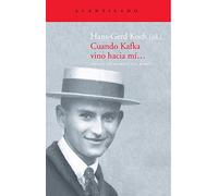 Cuando Kafka vino hacia mí...: Recordando a Franz Kafka (El Acantilado)