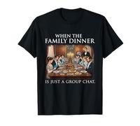 Cuando la Cena Familiar es Solo un Chat grupal - Broma sarcástica Camiseta