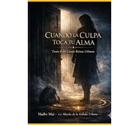 Cuando la culpa te toca el alma: Un rito de inicio para mujeres que cargan con lo que no les pertenece (Linaje Reinas Urbanas)