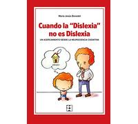 Cuando "la Dislexia" no es Dislexia. Un acercamiento desde la neurociencia cognitiva: Un acercamiento desde la neurociencia cognitiva: 37 (Educación especial y dificultades de aprendizaje)