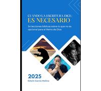 CUANDO LA ESCRITURA DICE: ES NECESARIO: 54 lecciones bíblicas sobre lo que no es opcional para el Reino de Dios