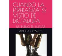 CUANDO LA ESPERANZA SE VISTIO DE DICTADURA: UN PUEBLO EN RUINAS