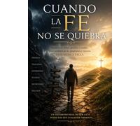 Cuando la Fe No Se Quiebra