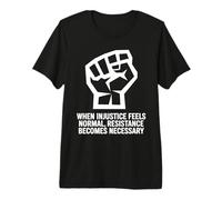 Cuando la injusticia se Convierte en activista del Deber de Resistencia a la Ley Camiseta Premium