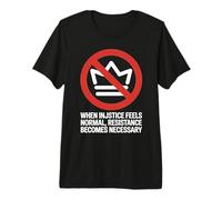Cuando la injusticia se Convierte en Ley, la Resistencia es Deber Política Camiseta Premium